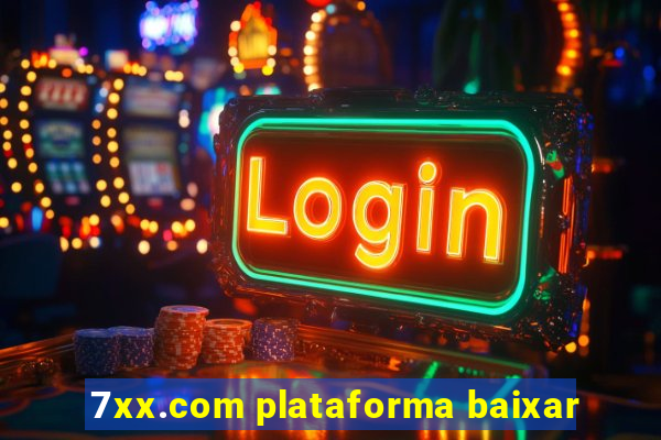 7xx.com plataforma baixar